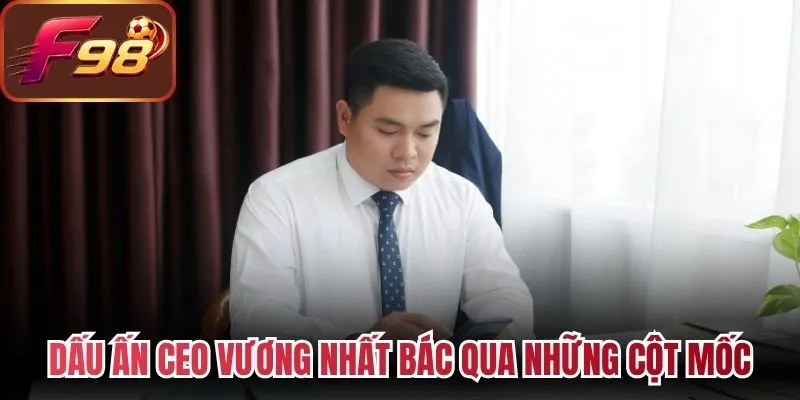 Dấu ấn CEO Vương Nhất Bác qua những cột mốc