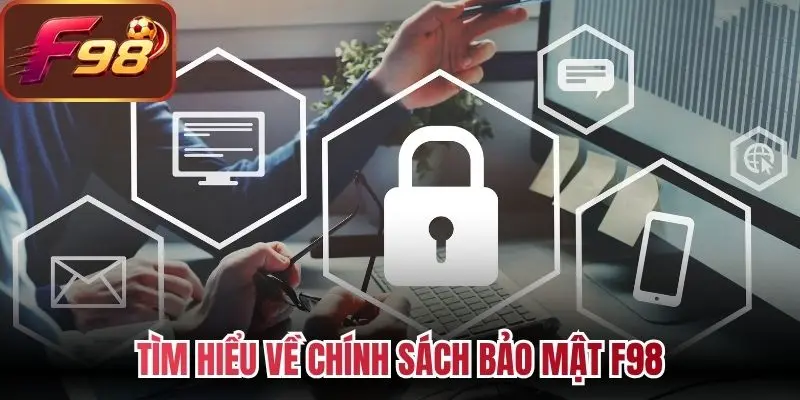 Tìm hiểu về chính sách bảo mật F98