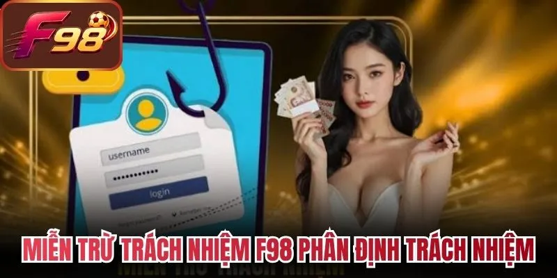 Miễn trừ trách nhiệm F98 phân định trách nhiệm